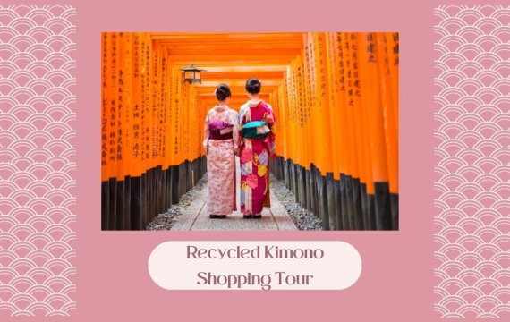 Recycled Kimono Shopping Tour